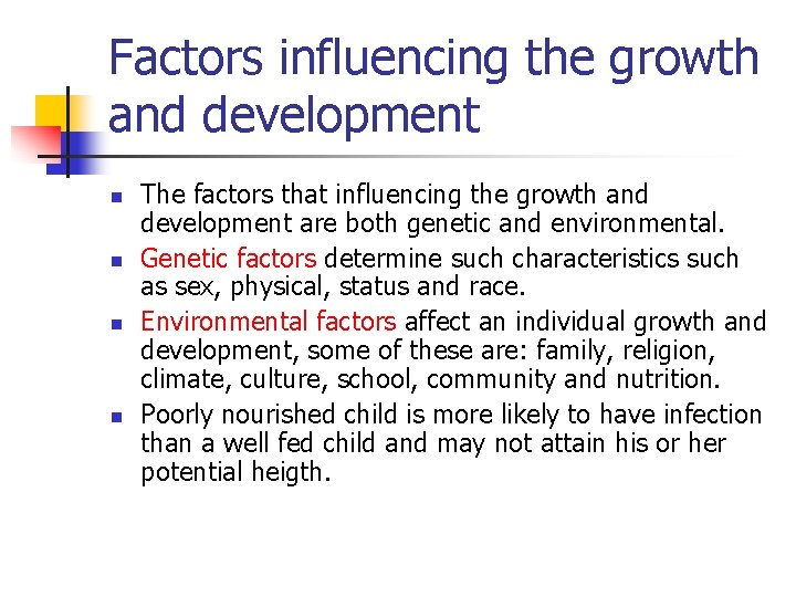 Factors influencing the growth and development n n The factors that influencing the growth