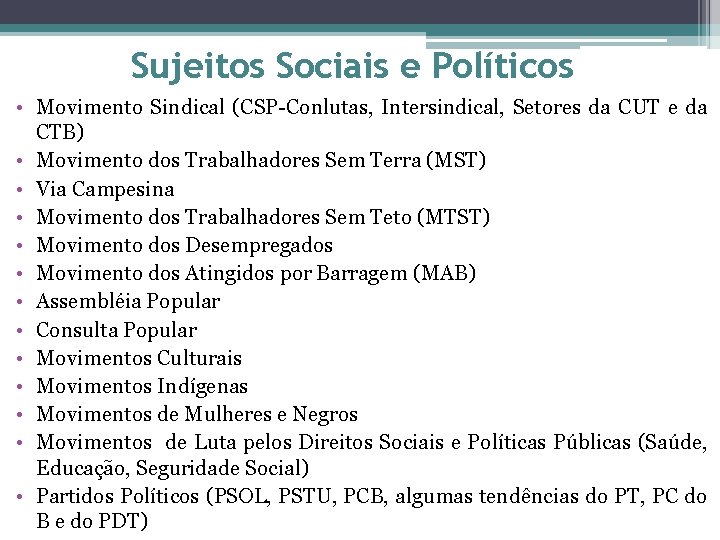 Sujeitos Sociais e Políticos • Movimento Sindical (CSP-Conlutas, Intersindical, Setores da CUT e da