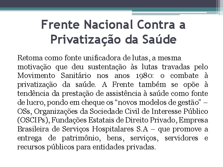 Frente Nacional Contra a Privatização da Saúde Retoma como fonte unificadora de lutas, a