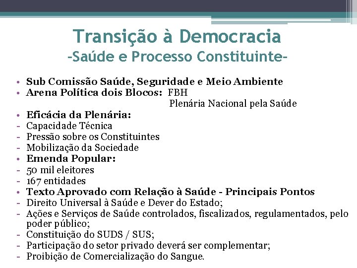 Transição à Democracia -Saúde e Processo Constituinte • Sub Comissão Saúde, Seguridade e Meio