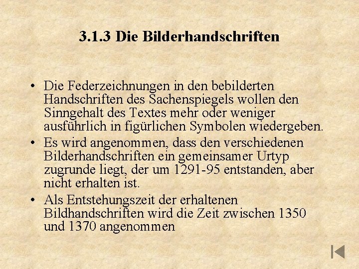 3. 1. 3 Die Bilderhandschriften • Die Federzeichnungen in den bebilderten Handschriften des Sachenspiegels