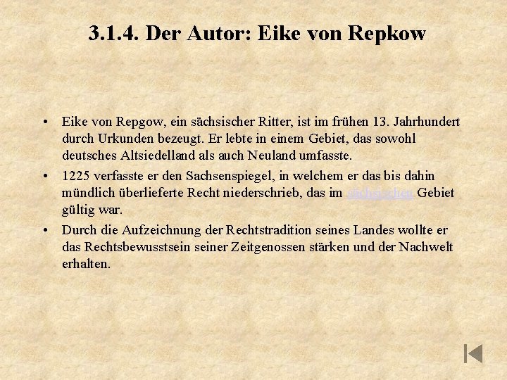 3. 1. 4. Der Autor: Eike von Repkow • Eike von Repgow, ein sächsischer