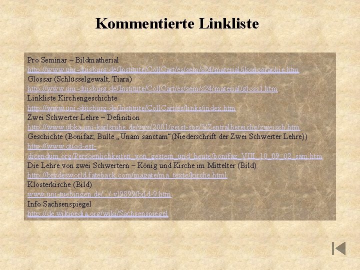 Kommentierte Linkliste Pro Seminar – Bildmatherial http: //www. uni-duisburg. de/Institute/Coll. Cart/es/sem/s 24/material/ikonographie. htm Glossar