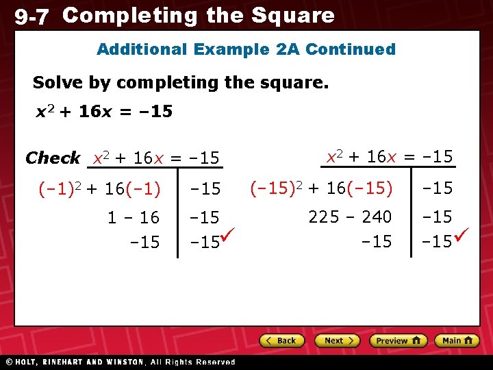 9 -7 Completing the Square Additional Example 2 A Continued Solve by completing the