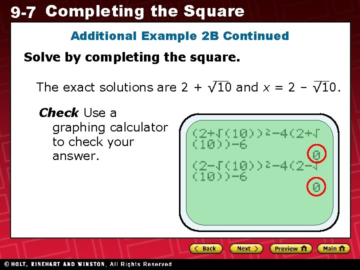 9 -7 Completing the Square Additional Example 2 B Continued Solve by completing the