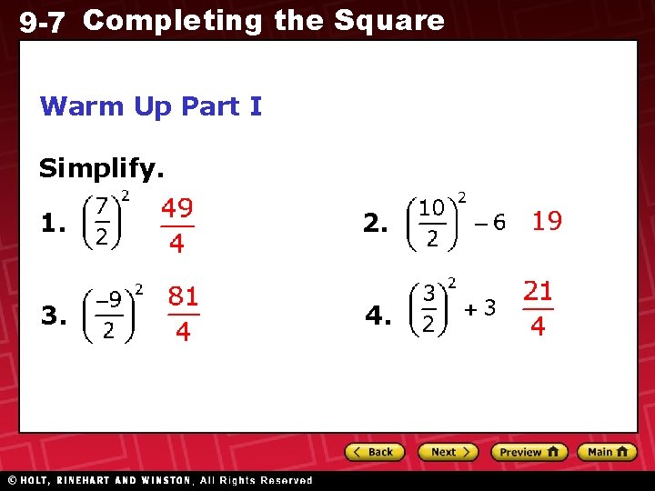 9 -7 Completing the Square Warm Up Part I Simplify. 1. 2. 3. 4.