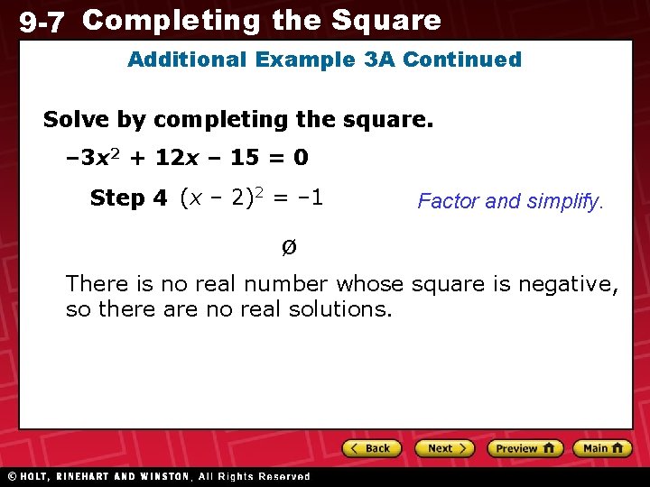 9 -7 Completing the Square Additional Example 3 A Continued Solve by completing the