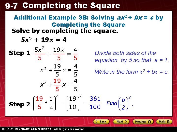 9 -7 Completing the Square Additional Example 3 B: Solving ax 2 + bx