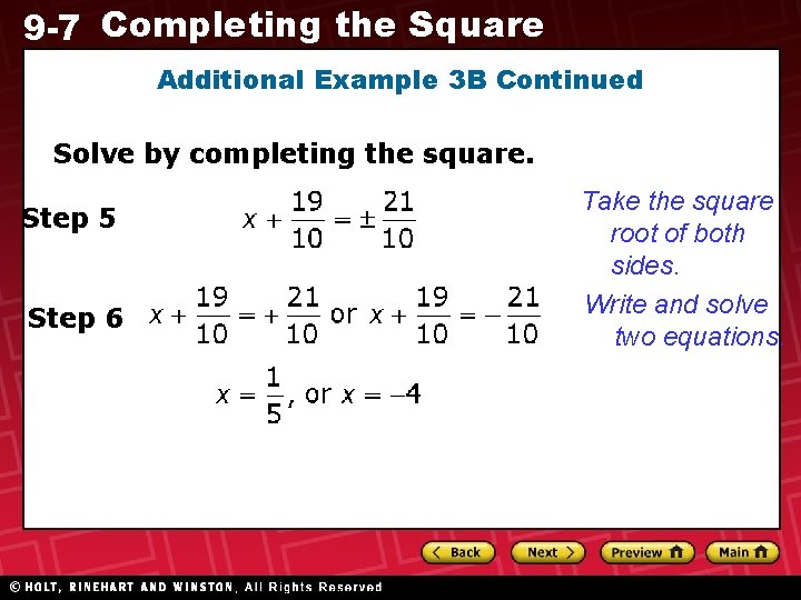 9 -7 Completing the Square Additional Example 3 B Continued Solve by completing the