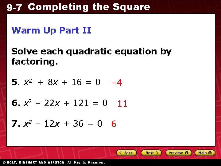 9 -7 Completing the Square Warm Up Part II Solve each quadratic equation by