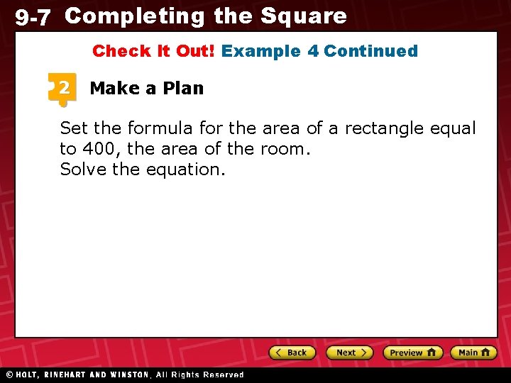 9 -7 Completing the Square Check It Out! Example 4 Continued 2 Make a