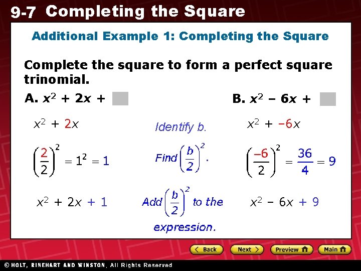 9 -7 Completing the Square Additional Example 1: Completing the Square Complete the square