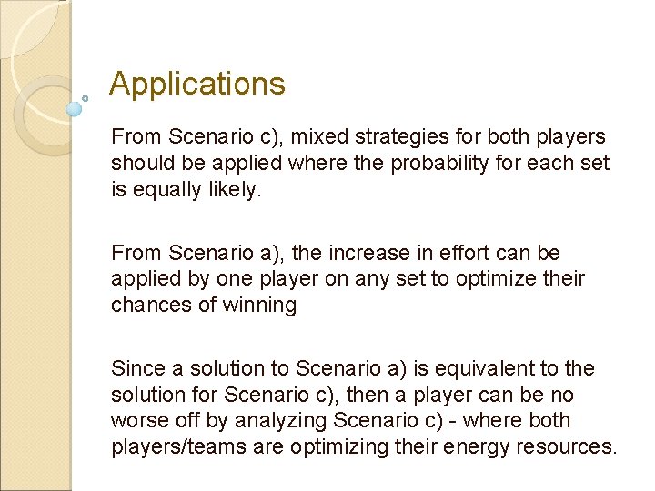 Applications From Scenario c), mixed strategies for both players should be applied where the