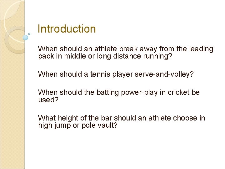 Introduction When should an athlete break away from the leading pack in middle or