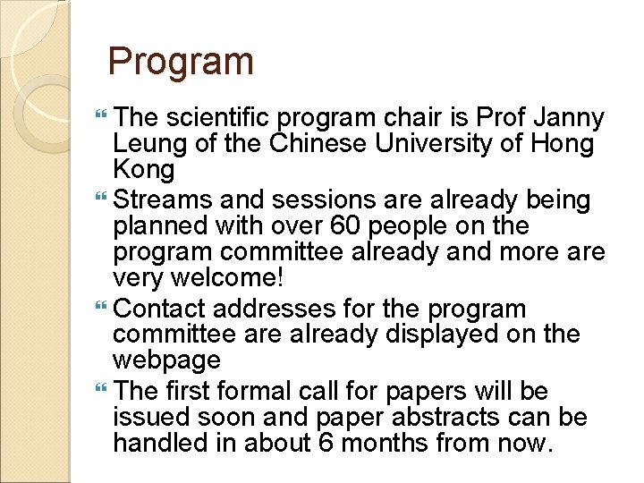 Program The scientific program chair is Prof Janny Leung of the Chinese University of