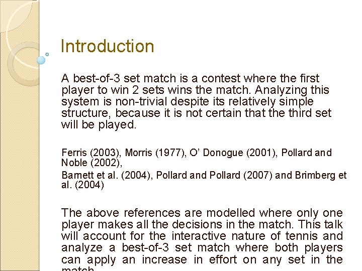 Introduction A best-of-3 set match is a contest where the first player to win