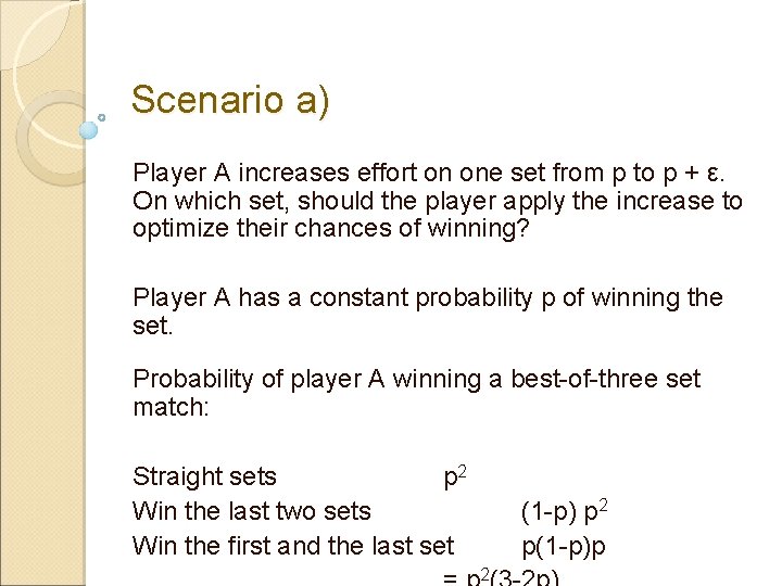 Scenario a) Player A increases effort on one set from p to p +