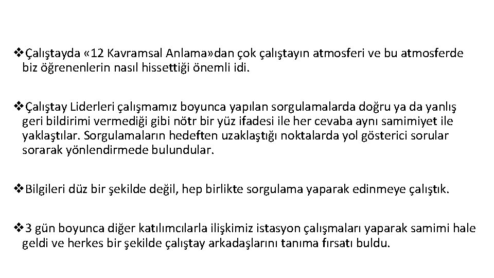 vÇalıştayda « 12 Kavramsal Anlama» dan çok çalıştayın atmosferi ve bu atmosferde biz öğrenenlerin vÇalıştayda « 12 Kavramsal Anlama» dan çok çalıştayın atmosferi ve bu atmosferde biz öğrenenlerin