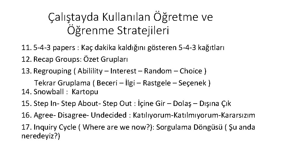 Çalıştayda Kullanılan Öğretme ve Öğrenme Stratejileri 11. 5 -4 -3 papers : Kaç dakika Çalıştayda Kullanılan Öğretme ve Öğrenme Stratejileri 11. 5 -4 -3 papers : Kaç dakika