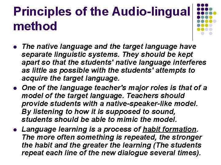 Principles of the Audio-lingual method l l l The native language and the target