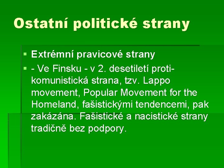 Ostatní politické strany § Extrémní pravicové strany § - Ve Finsku - v 2.