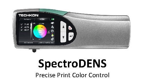 Spectro. DENS Precise Print Color Control Spectro. DENS Precise Print Color Control