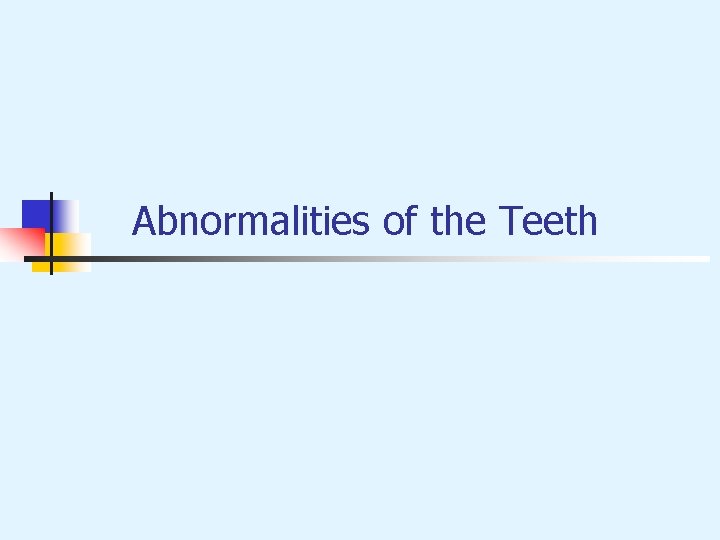 Abnormalities of the Teeth 