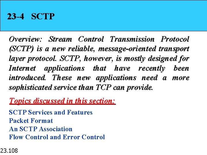 23 -4 SCTP Overview: Stream Control Transmission Protocol (SCTP) is a new reliable, message-oriented