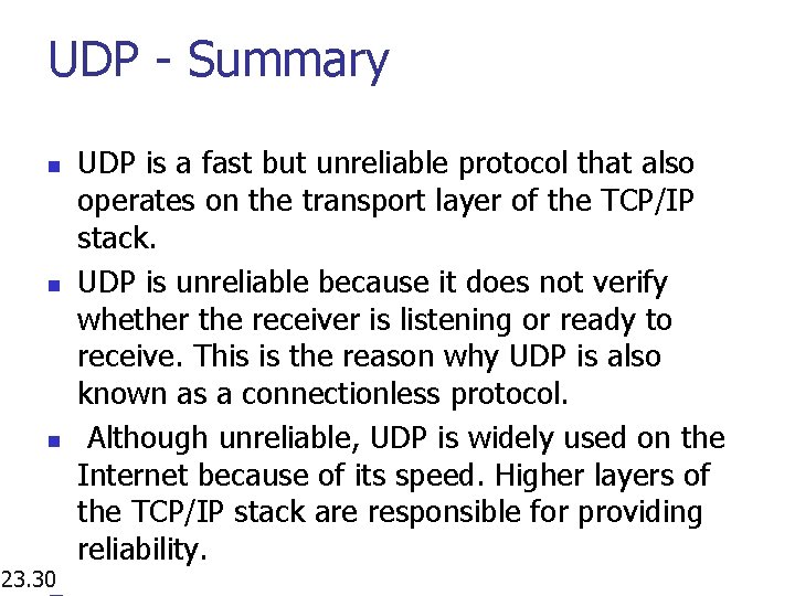 UDP - Summary n n n 23. 30 UDP is a fast but unreliable