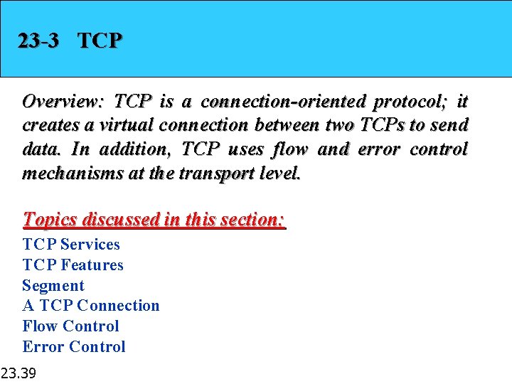 23 -3 TCP Overview: TCP is a connection-oriented protocol; it creates a virtual connection