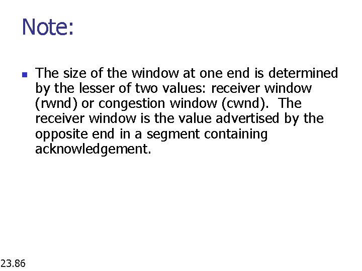 Note: n 23. 86 The size of the window at one end is determined