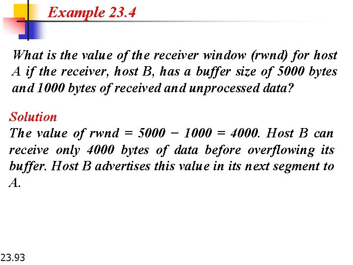 Example 23. 4 What is the value of the receiver window (rwnd) for host