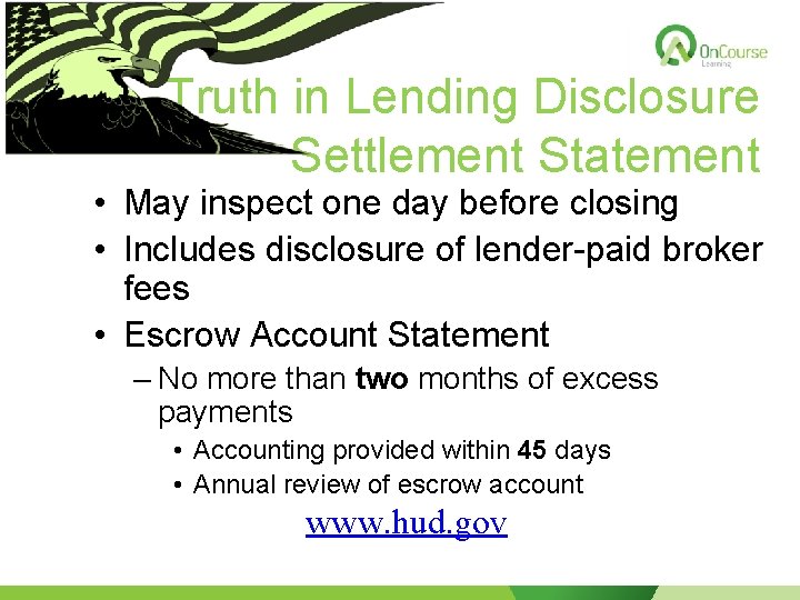 Truth in Lending Disclosure Settlement Statement • May inspect one day before closing •
