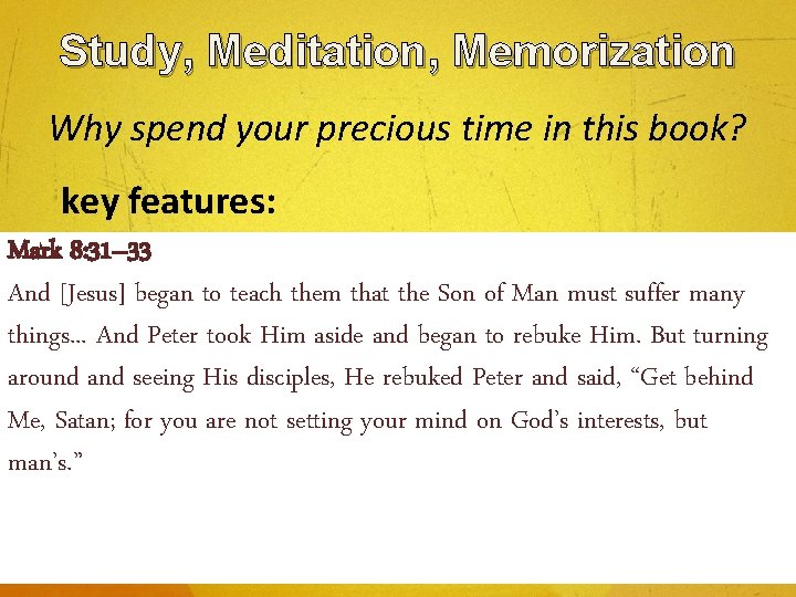 Study, Meditation, Memorization Why spend your precious time in this book? key features: Mark