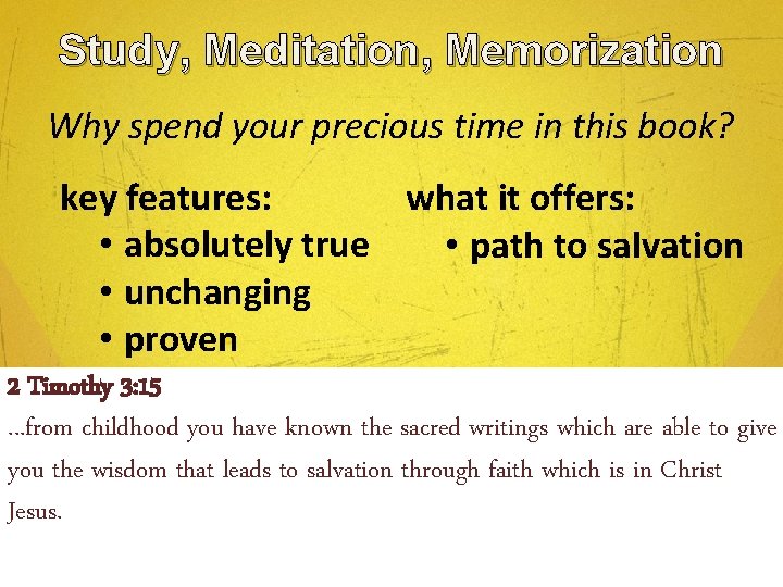 Study, Meditation, Memorization Why spend your precious time in this book? key features: what