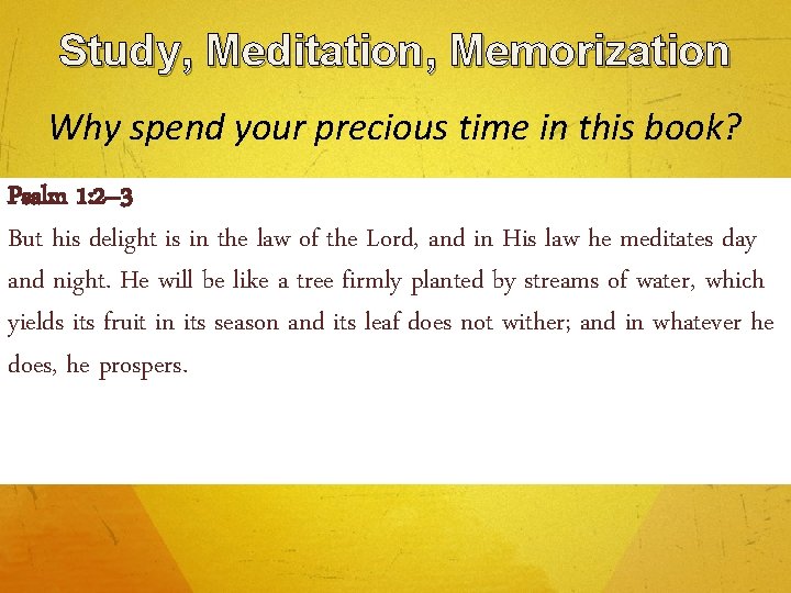 Study, Meditation, Memorization Why spend your precious time in this book? Psalmkey 1: 2–