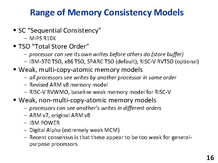 Range of Memory Consistency Models § SC “Sequential Consistency” – MIPS R 10 K