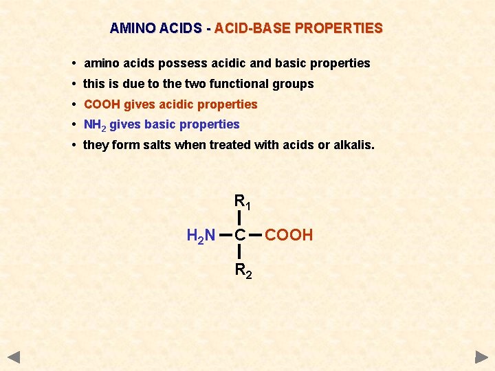 AMINO ACIDS - ACID-BASE PROPERTIES • amino acids possess acidic and basic properties •