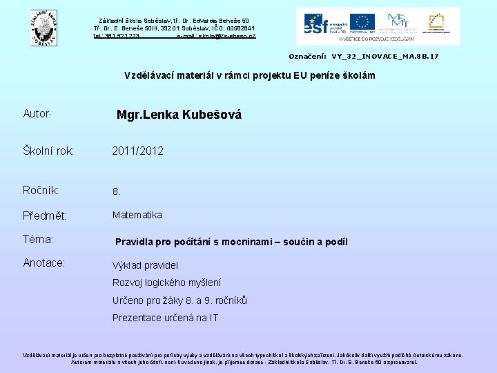 Základní škola Soběslav, tř. Dr. Edvarda Beneše 50 Tř. Dr. E. Beneše 50/II, 392