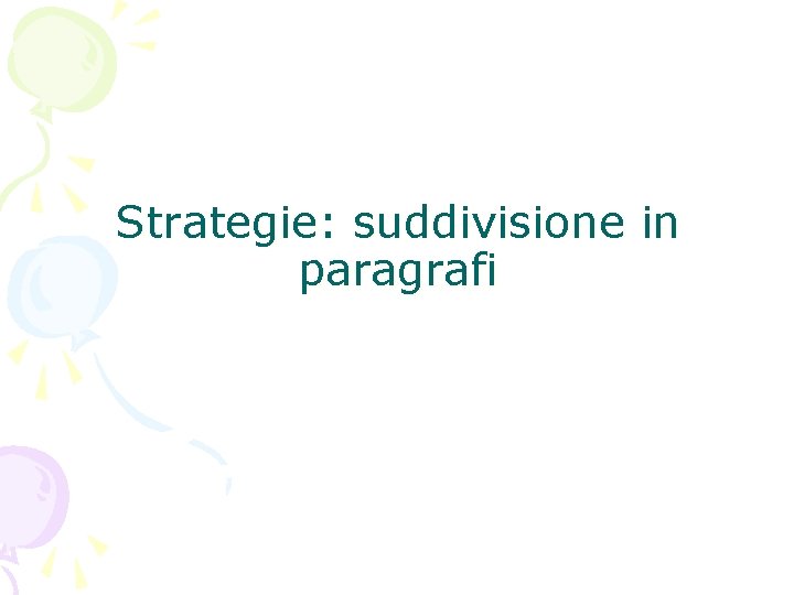 Strategie: suddivisione in paragrafi 