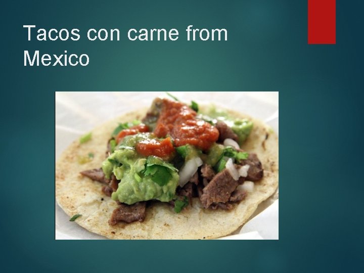 Tacos con carne from Mexico 