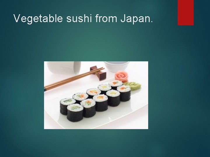Vegetable sushi from Japan. 