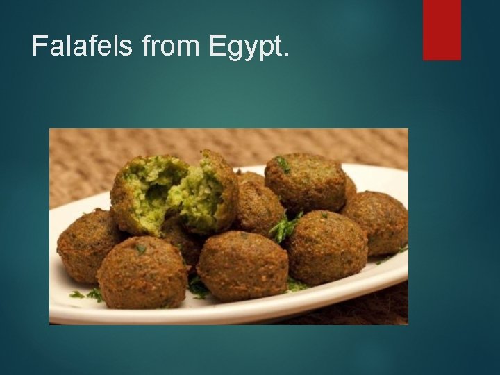 Falafels from Egypt. 