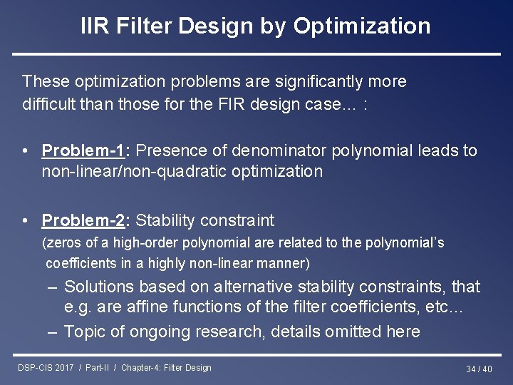 IIR Filter Design by Optimization These optimization problems are significantly more difficult than those