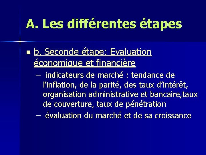 A. Les différentes étapes n b. Seconde étape: Evaluation économique et financière – indicateurs