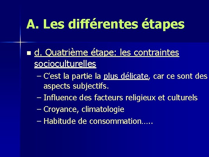 A. Les différentes étapes n d. Quatrième étape: les contraintes socioculturelles – C’est la