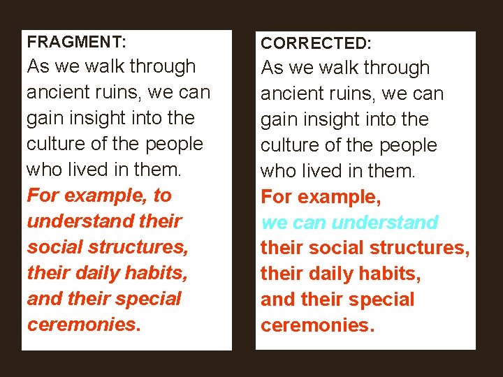 FRAGMENT: CORRECTED: As we walk through ancient ruins, we can gain insight into the FRAGMENT: CORRECTED: As we walk through ancient ruins, we can gain insight into the