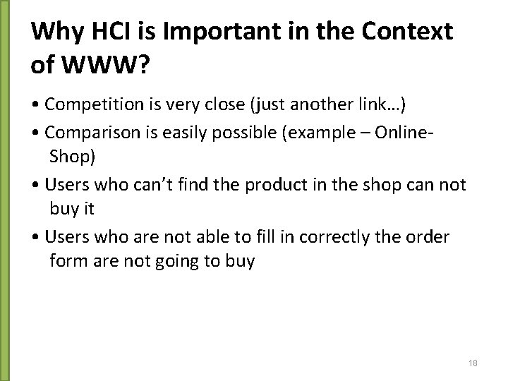 Why HCI is Important in the Context of WWW? • Competition is very close