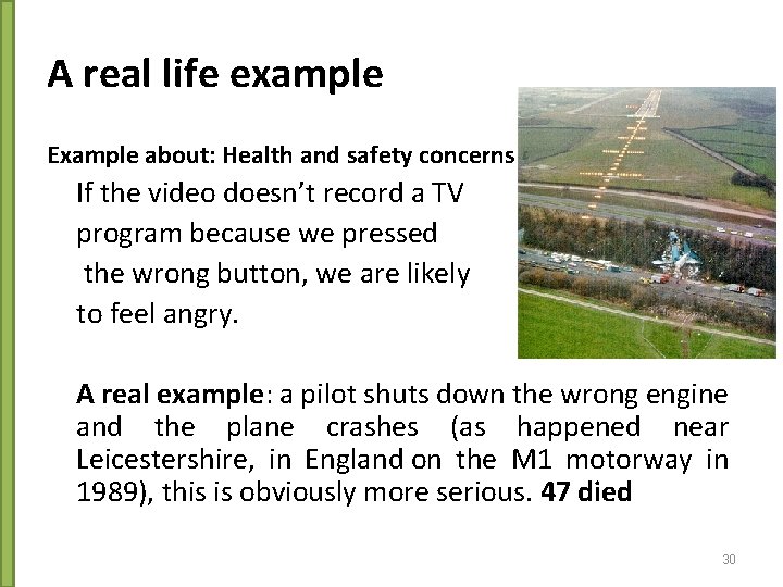 A real life example Example about: Health and safety concerns If the video doesn’t