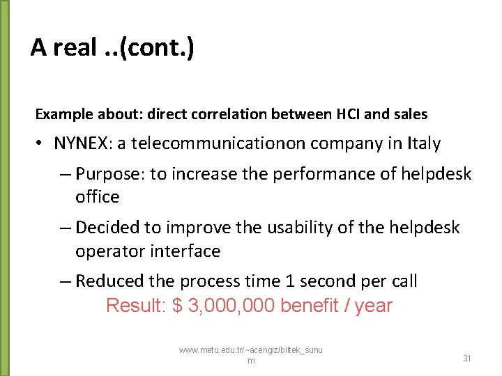 A real. . (cont. ) Example about: direct correlation between HCI and sales •